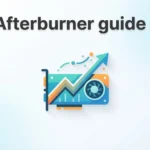 MSI Afterburner guide 2026 covering monitoring overlay setup overclocking methodology and fan curve optimization