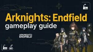 Arknights: Endfield gameplay guide – how the core systems actually work