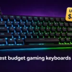 Best budget gaming keyboards under $80 in 2026 showing top mechanical keyboard picks with hot-swap switches and RGB for competitive gaming