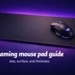 Gaming mouse pad guide covering size surface and thickness choices for hard vs soft control vs speed pads