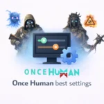 Once Human best PC settings guide for performance and FPS optimization on any hardware